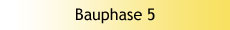 Bauphase5